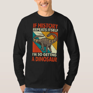 If History Repeats Itself Getting A Dinosaur Diplo T-Shirt