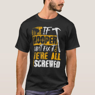 If Hooper Can't Fix It No One Can Handyman Carpent T-Shirt