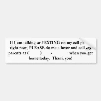 If I am talking or TEXTING on my cell phone rig... Bumper Sticker