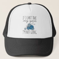 If I Can’t Take My Yarn