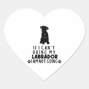 If I Can't Bring My Black Labrador Dog Heart Sticker