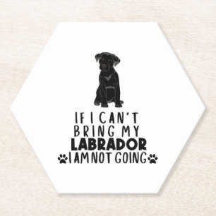 If I Can't Bring My Black Labrador Dog  Paper Coaster