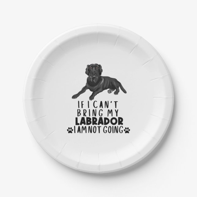 If I Can't Bring My Black Labrador Dog Paper Plate (Front)