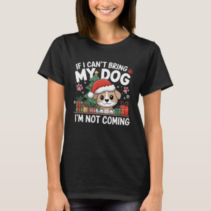 If I Can't Bring My Dog I'm not Coming Digital Art T-Shirt