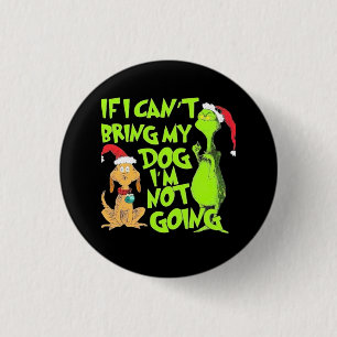 If I Can't Bring My Dog I'm Not Going  3 Cm Round Badge