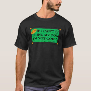 If I Can't Bring My Dog I'm Not Going corgi Pet A T-Shirt
