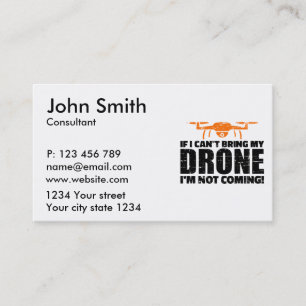 If I can't bring my Drone I'm not coming Business Card