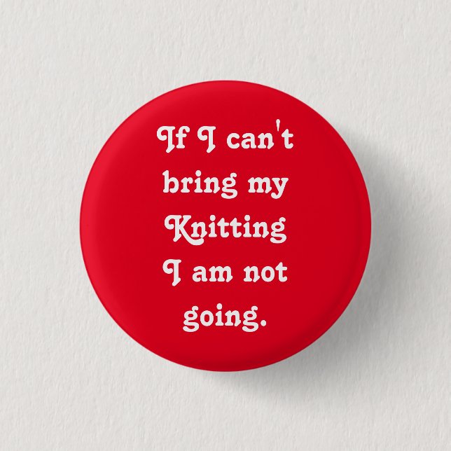 If I can't bring my Knitting... 3 Cm Round Badge (Front)