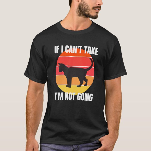 If I can't take my cat ,I'm not going Premium T-Shirt (Front)