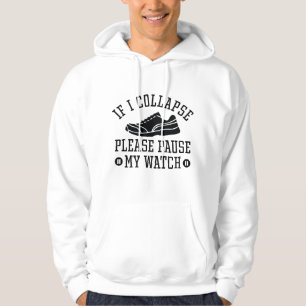 If I Collapse Please Pause My Watch Hoodie