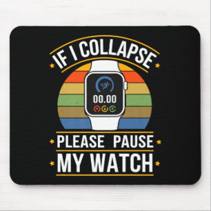 If I Collapse Please Pause My Watch, Runners , Mar Mouse Pad