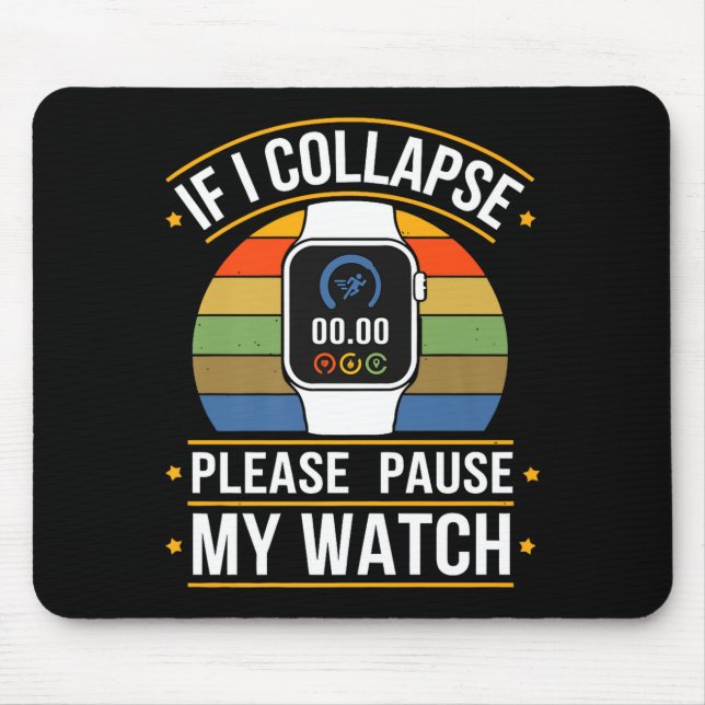 If I Collapse Please Pause My Watch, Runners , Mar Mouse Pad (Front)