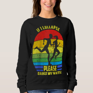 If I Collapse Please Pause My Watch Triathlon Mara Sweatshirt