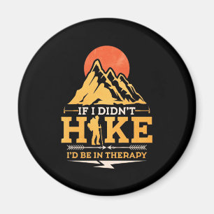 If I Did Not Hike Magnet