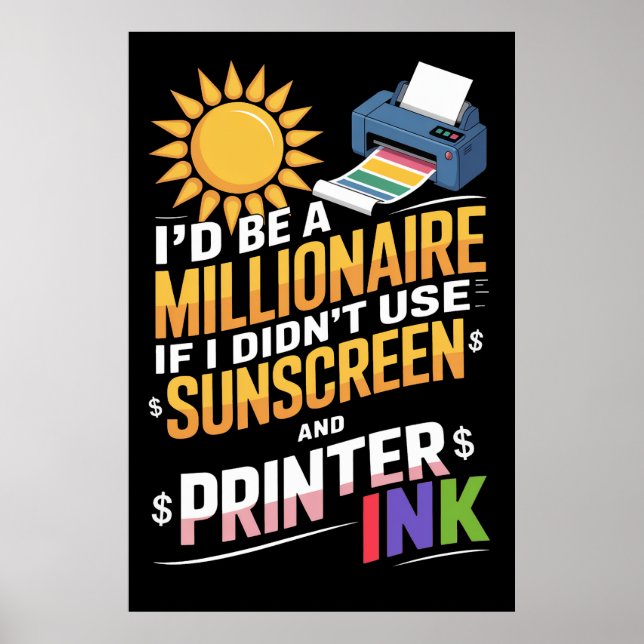 IF I DID NOT USE SUNSCREEN or PRINTER INK Poster (Front)
