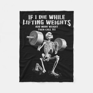 If I Die Lifting Weights Funny Skeleton Gym Fleece Blanket