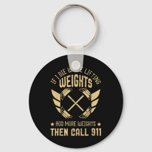 If I Die While Lifting Weights Funny Weightlifting Key Ring