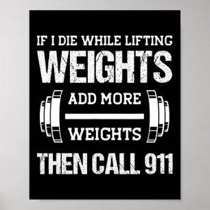 If I Die While Lifting Weights Funny Weightlifting Poster