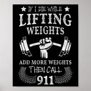 If I Die While Lifting Weights Funny Weightlifting Poster