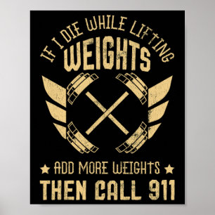 If I Die While Lifting Weights Funny Weightlifting Poster
