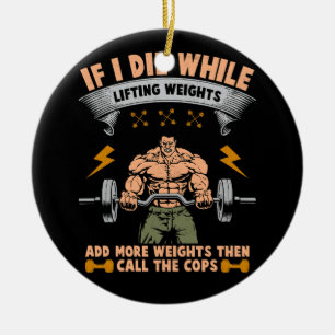 If I Die While Lifting Weights Shhh I_m Doing Math Ceramic Tree Decoration