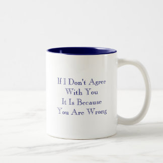 If I Don't Agree Two-Tone Coffee Mug