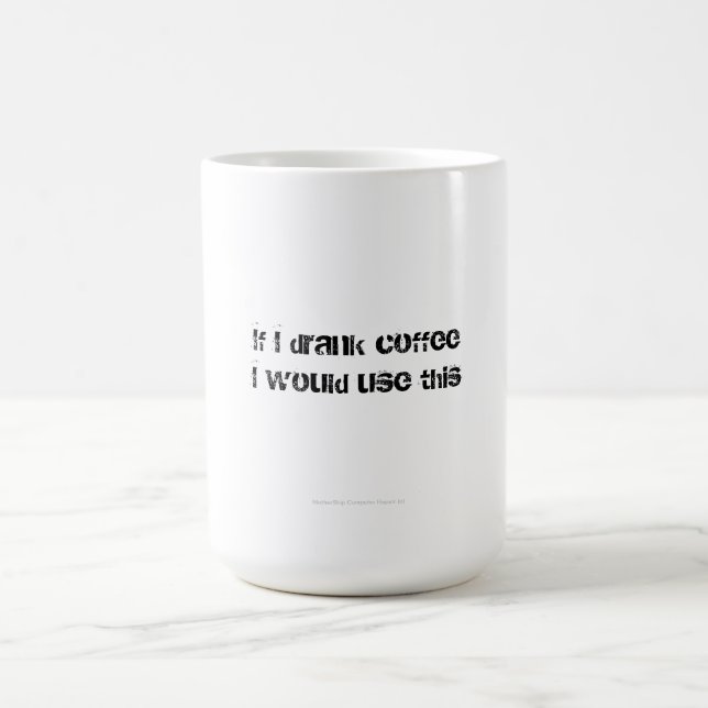 If I drank Coffee Mug (Center)