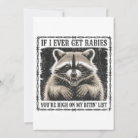 If I Ever Get Rabies You’re High On My Bitin’ List
