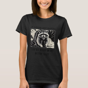 If I Ever Get Rabies Youre High On My Bitin List R T-Shirt
