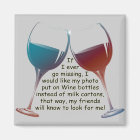 If I ever go missing ... funny Wine saying magnet