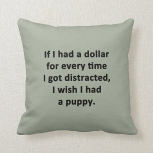 If I Had a Dollar Cushion