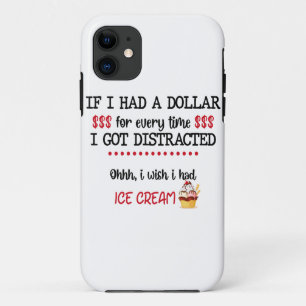 If I Had A Dollar For Every Time I Got Distracted Case-Mate iPhone Case