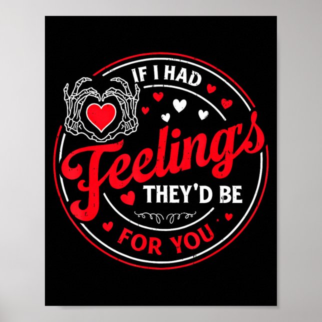 If I Had Feelings Funny Valentines Skeleton Heart  Poster (Front)