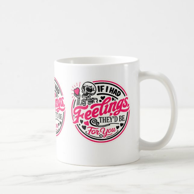 If I Had Feelings Valentine Mug (Right)