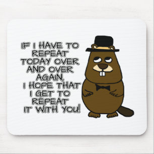 If I have to repeat today over and over again Mouse Pad