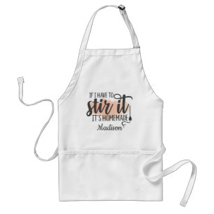 If I Have To Stir It It's Homemade Personalised Standard Apron