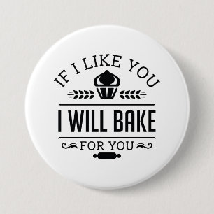 If I Like You I Will Bake For You 7.5 Cm Round Badge