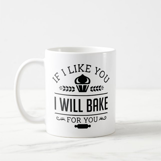 If I Like You I Will Bake For You Coffee Mug (Left)