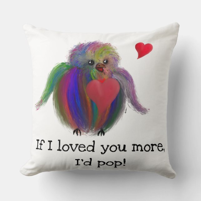 If I loved your more I’d pop rainbow bird Cushion (Front)