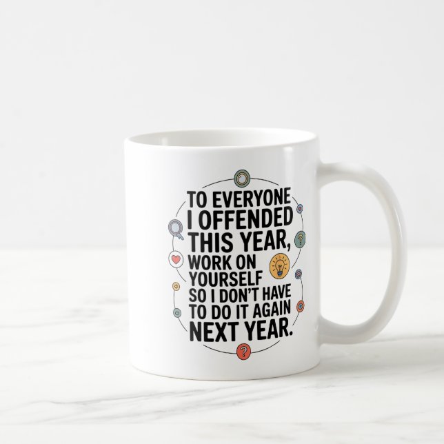 If I Offended You Work On Yourself Funny New Year  Coffee Mug (Right)