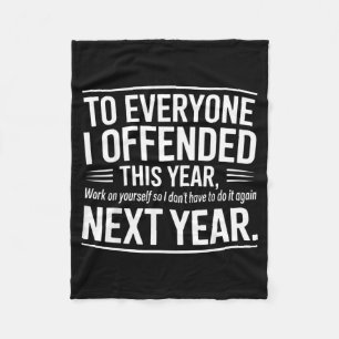If I Offended You Work On Yourself Funny New Year  Fleece Blanket