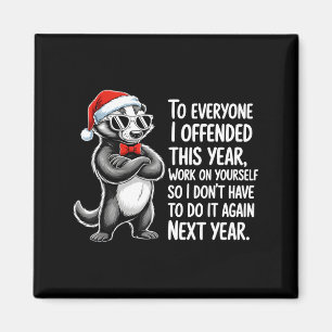 If I Offended You Work On Yourself Funny New Year  Magnet