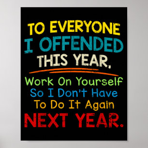 If I Offended You Work On Yourself Funny New Year  Poster
