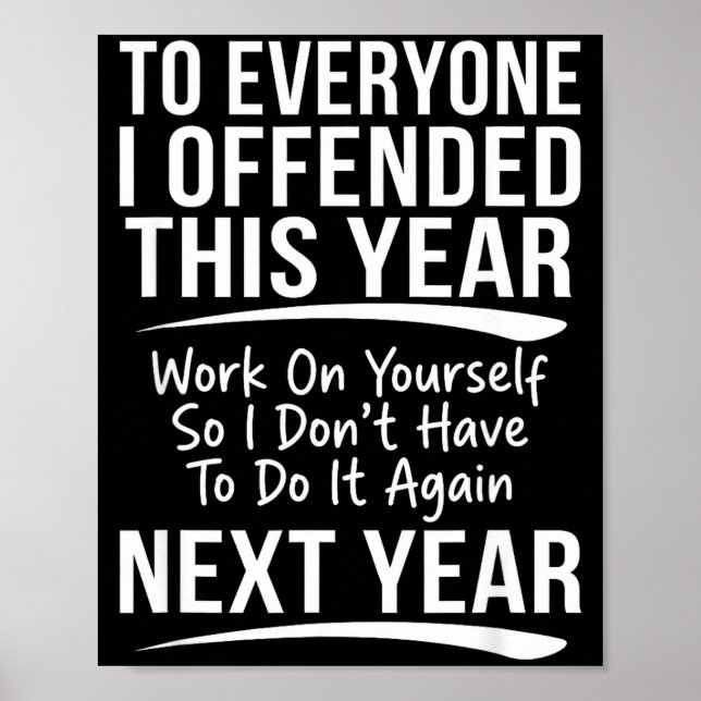 If I Offended You Work On Yourself Funny New Year  Poster (Front)