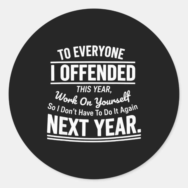 If I Offended You Work On Yourself Funny Sarcastic Classic Round Sticker (Front)