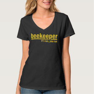 If I Run You Run Bee Beekeeper Apiarist Honey Gift T-Shirt