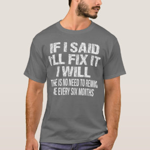 If I Said Ill Fi it I Will Funny Handyman Mechanic T-Shirt