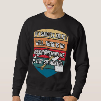 If I Said Ill Fix It I Will Car Mechanic Auto Car  Sweatshirt