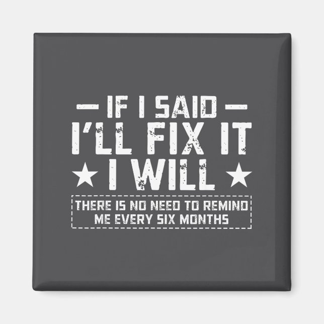 If I Said I'll Fix It I Will Funny Handyman Mechan Magnet (Front)