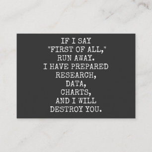 If I say First of all, run away, Business Card